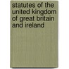Statutes of the United Kingdom of Great Britain and Ireland door George Kettilby Rickards
