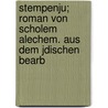 Stempenju; Roman Von Scholem Alechem. Aus Dem Jdischen Bearb by Sholem Aleichem