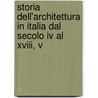 Storia Dell'architettura In Italia Dal Secolo Iv Al Xviii, V by Amico Ricci