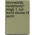 Storyworlds Reception/P1 Stage 1, Our World Stories (4 Pack)
