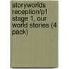Storyworlds Reception/P1 Stage 1, Our World Stories (4 Pack) door Mike Ebbutt