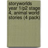 Storyworlds Year 1/P2 Stage 4, Animal World Stories (4 Pack) by Unknown