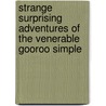 Strange Surprising Adventures Of The Venerable Gooroo Simple door Grey Goosequill