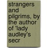 Strangers and Pilgrims, by the Author of 'Lady Audley's Secr door Mary Elizabeth Braddon