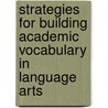 Strategies for Building Academic Vocabulary in Language Arts door Christine Dugan