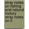 Stray Notes on Fishing and Natural History Stray Notes on Fi door Cornwall Simeon