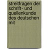 Streitfragen Der Schrift- Und Quellenkunde Des Deutschen Mit by Julius Reinhard Dieterich