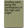 Strolling Saint; Being the Confessions of the High and Might by Sabatini Rafael Sabatini