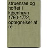 Struensee Og Hoffet I Kjbenhavn 1760-1772, Optegnelser Af Re door Lie Salomon Franois Reverdil