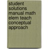 Student Solutions Manual Math Elem Teach Conceptual Approach door Ted Nelson