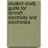 Student Study Guide for Aircraft Electricity and Electronics