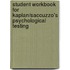 Student Workbook For Kaplan/Saccuzzo's Psychological Testing