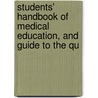 Students' Handbook of Medical Education, and Guide to the Qu by William Henry Blenkinsop