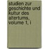 Studien Zur Geschichte Und Kultur Des Altertums, Volume 1, I