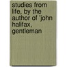 Studies from Life, by the Author of 'John Halifax, Gentleman door Dinah Maria Mulock Craik