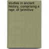 Studies in Ancient History, Comprising a Repr. of 'Primitive door John Ferguson McLennan