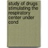 Study of Drugs Stimulating the Respiratory Center Under Cond
