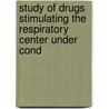 Study of Drugs Stimulating the Respiratory Center Under Cond door Julian Yerkes Malone