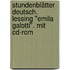 Stundenblätter Deutsch. Lessing "emila Galotti". Mit Cd-rom