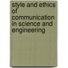 Style And Ethics Of Communication In Science And Engineering by Jeffrey Holmes