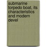 Submarine Torpedo Boat, Its Characteristics and Modern Devel door Allen Hoar