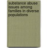 Substance Abuse Issues Among Families in Diverse Populations door Onbekend