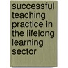 Successful Teaching Practice in the Lifelong Learning Sector door Vicky Duckworth