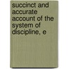 Succinct and Accurate Account of the System of Discipline, E door Eugene Francis O'Beirne
