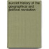 Succint History of the Geographical and Political Revolution