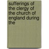 Sufferings of the Clergy of the Church of England During the door John Walker