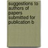 Suggestions to Authors of Papers Submitted for Publication b