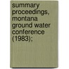 Summary Proceedings, Montana Ground Water Conference (1983); door Montana Ground Water Conference