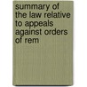 Summary of the Law Relative to Appeals Against Orders of Rem door John Frederick Archbold