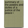 Summary of the Powers and Duties of a Justice of the Peace i by George Tait
