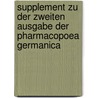 Supplement Zu Der Zweiten Ausgabe Der Pharmacopoea Germanica door Onbekend