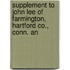 Supplement to John Lee of Farmington, Hartford Co., Conn. an