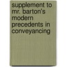Supplement to Mr. Barton's Modern Precedents in Conveyancing door James Barry Bird