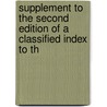 Supplement to the Second Edition of a Classified Index to th door George Wareing Ormerod