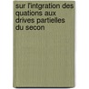 Sur L'Intgration Des Quations Aux Drives Partielles Du Secon door Joseph Coulon