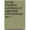 Sur Les Notations Numriques Et Algbriques Antrieurement Au X door Lon Rodet