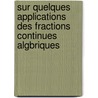 Sur Quelques Applications Des Fractions Continues Algbriques by Konstantin Aleksandrovich Poss
