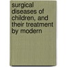 Surgical Diseases of Children, and Their Treatment by Modern door D'Arcy Power