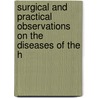 Surgical and Practical Observations on the Diseases of the H door Issachar Zacharie