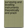 Surveying and Levelling Instruments Theoretically and Practi door William Ford Stanley