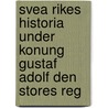 Svea Rikes Historia Under Konung Gustaf Adolf Den Stores Reg door Jonas Hallenberg