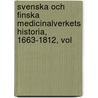 Svenska Och Finska Medicinalverkets Historia, 1663-1812, Vol door Otto Edvard August Hjelt