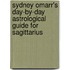 Sydney Omarr's Day-By-Day Astrological Guide for Sagittarius