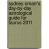 Sydney Omarr's Day-by-Day Astrological Guide for Taurus 2011 door Trish Mcgregor