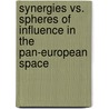 Synergies Vs. Spheres Of Influence In The Pan-European Space door Norika Fujiwara