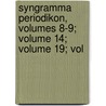 Syngramma Periodikon, Volumes 8-9; Volume 14; Volume 19; Vol door Hellenikos Phi Syllogos